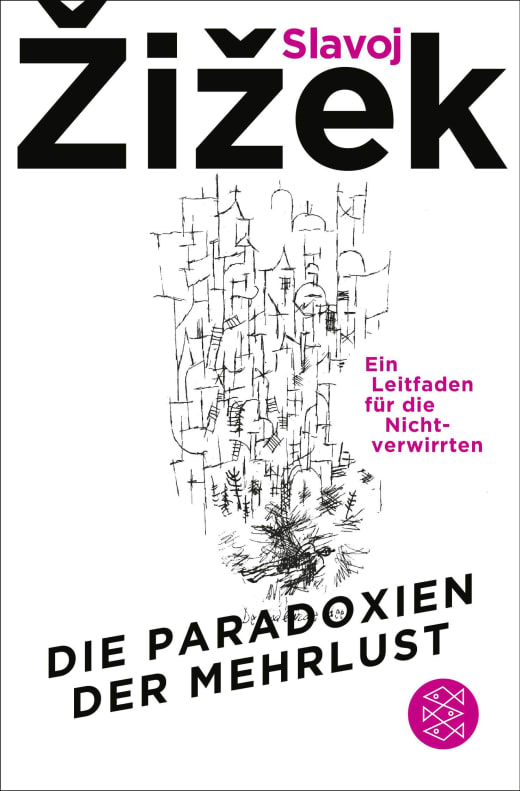 Slavoj Žižek Paradoxien der Mehrlust