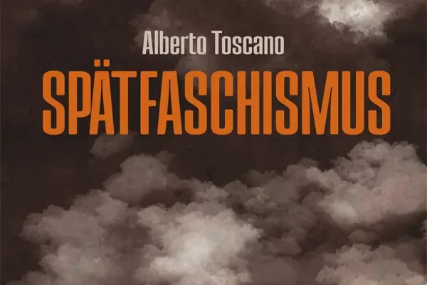 Alberto Toscano Spätfaschismus