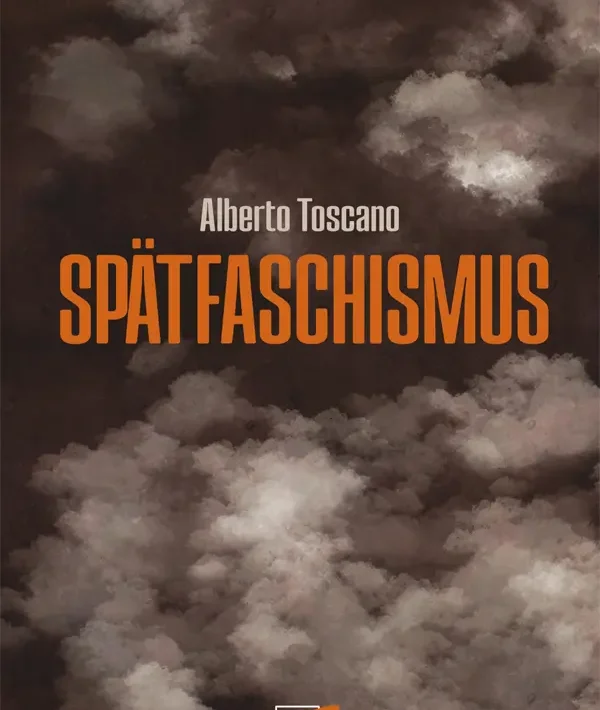 Alberto Toscano Spätfaschismus